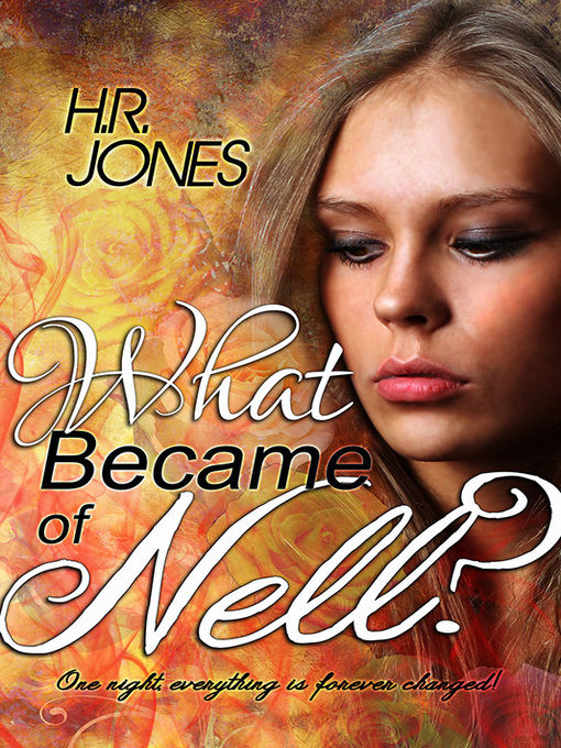 Title details for What Became of Nell? by H. R. Jones - Available